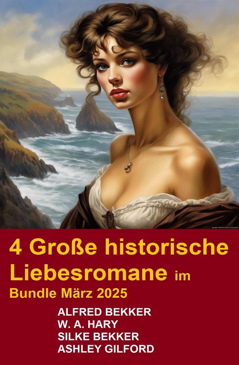 Produktbild: 4 Gro&szlig;e historische Liebesromane im Bundle M&auml;rz 2025