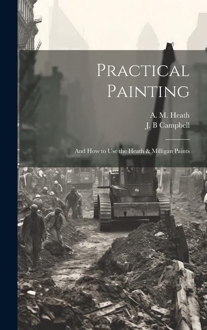 Produktbild: Practical Painting: And how to use the Heath & Milligan Paints