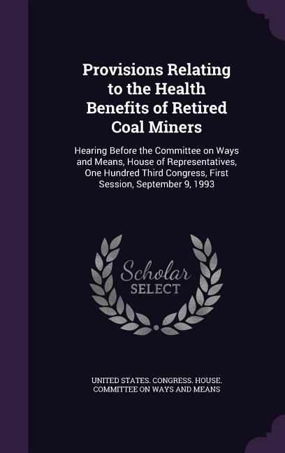 Produktbild: Provisions Relating to the Health Benefits of Retired Coal Miners