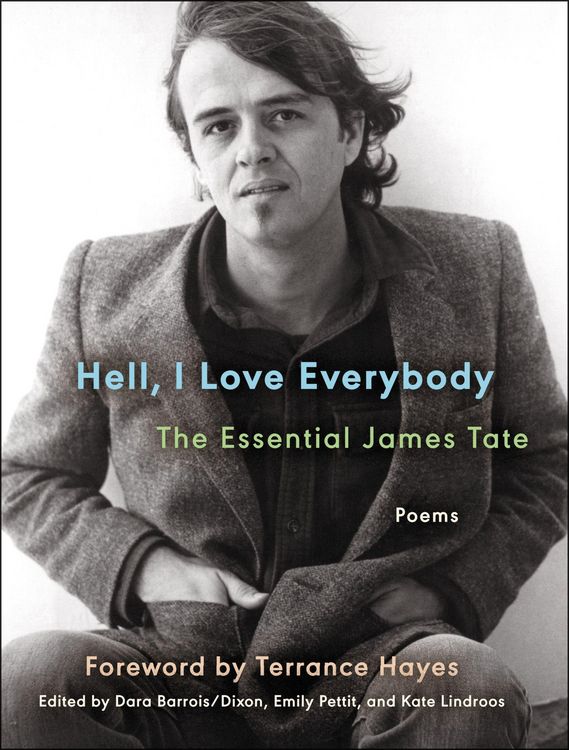 Produktbild: Hell, I Love Everybody: The Essential James Tate
