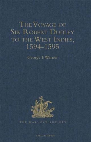 Produktbild: Voyage of Sir Robert Dudley, afterwards styled Earl of Warwick and Leicester and Duke of Northumberland, to the West Indies, 1594-1595