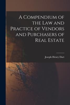 Produktbild: A Compendium of the Law and Practice of Vendors and Purchasers of Real Estate