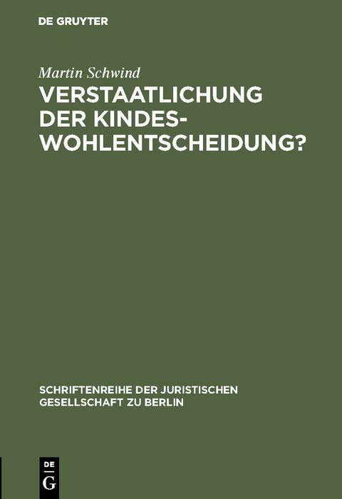 Produktbild: Verstaatlichung der Kindeswohlentscheidung?