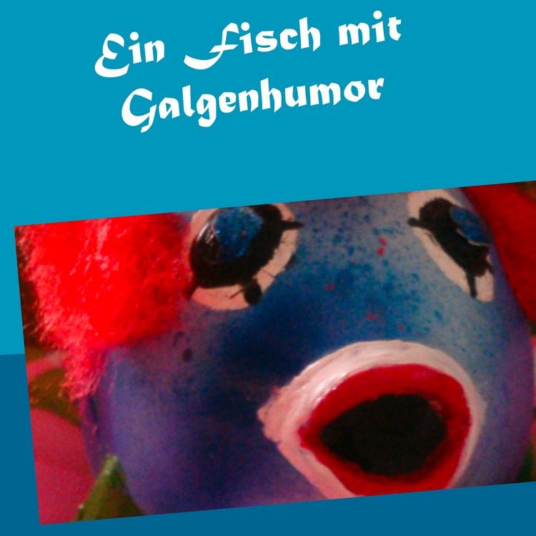 Produktbild: Ein Fisch mit Galgenhumor