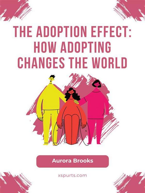 Produktbild: The Adoption Effect- How Adopting Changes the World
