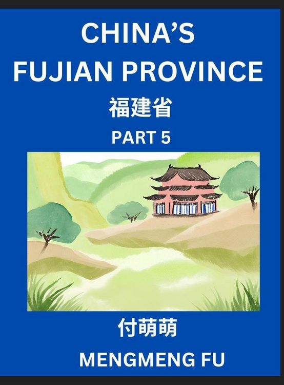 Produktbild: China's Fujian Province (Part 5)- Learn Chinese Characters, Words, Phrases with Chinese Names, Surnames and Geography, Books for Kids, Young and Adults, HSK All Levels to Understand Chinese Geographical Organization