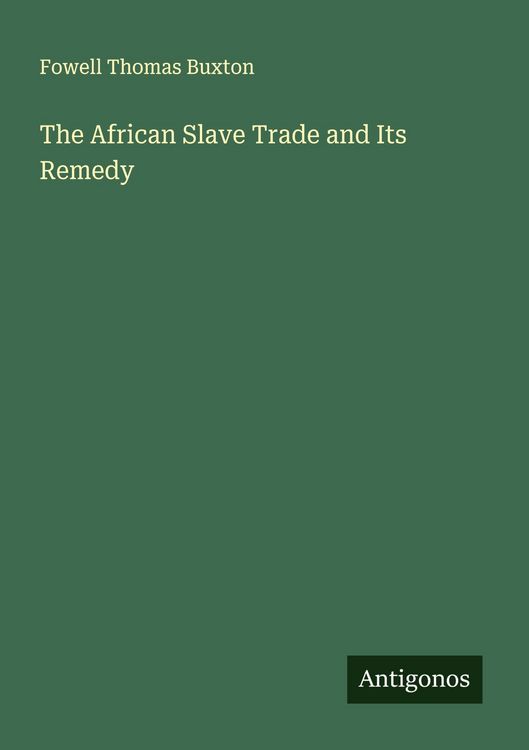 Produktbild: The African Slave Trade and Its Remedy