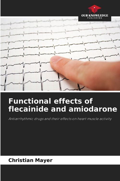 Produktbild: Functional effects of flecainide and amiodarone