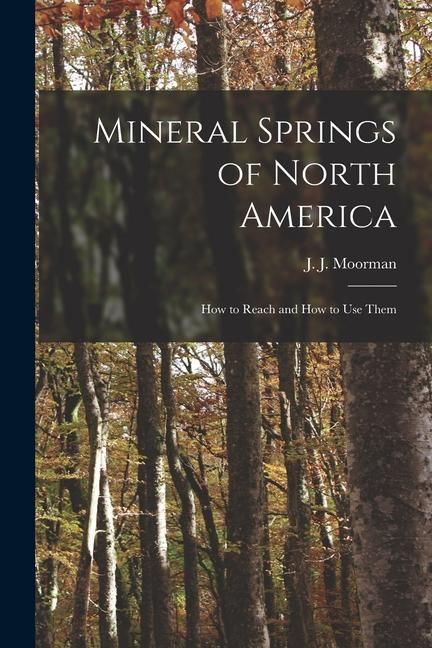 Produktbild: Mineral Springs of North America [microform]: How to Reach and How to Use Them