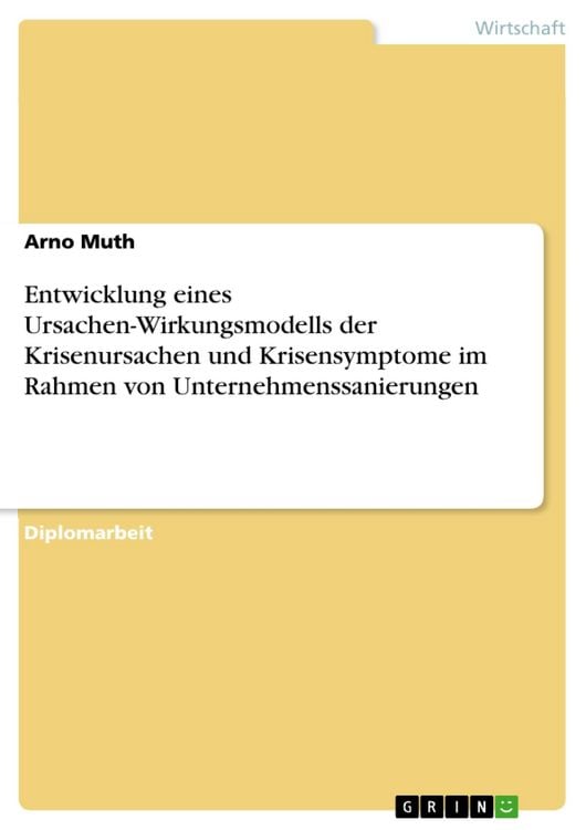 Produktbild: Entwicklung eines Ursachen-Wirkungsmodell der Krisenursachen und Krisensymptome im Rahmen von Unternehmenssanierungen