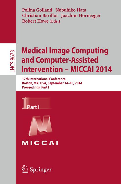 Produktbild: Medical Image Computing and Computer-Assisted Intervention - MICCAI 2014