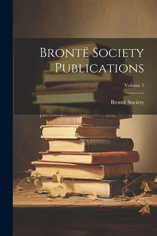 Produktbild: Bront&euml; Society Publications; Volume 1