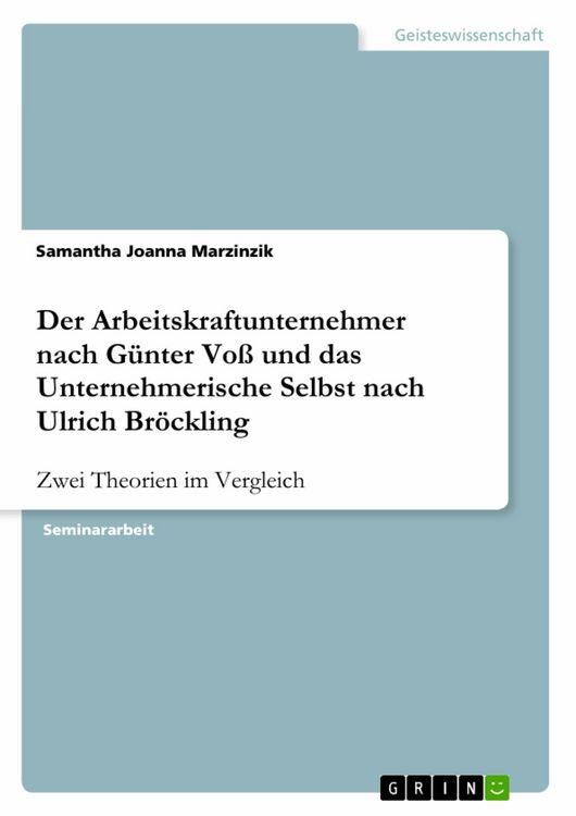 Produktbild: Der Arbeitskraftunternehmer nach G&uuml;nter Vo&szlig; und das Unternehmerische Selbst nach Ulrich Br&ouml;ckling