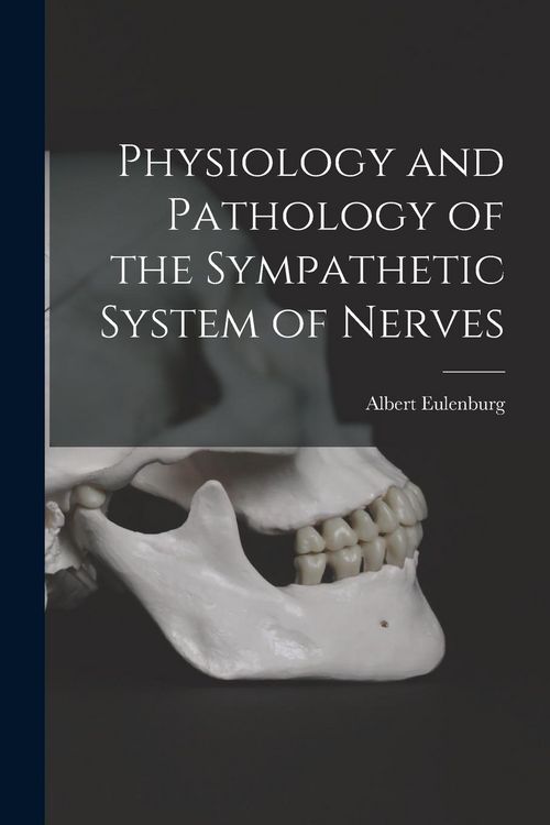Produktbild: Physiology and Pathology of the Sympathetic System of Nerves