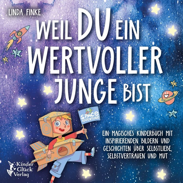 Produktbild: Weil du ein wertvoller Junge bist: Ein magisches Kinderbuch mit inspirierenden Bildern und Geschichten &uuml;ber Selbstliebe, Selbstvertrauen und Mut
