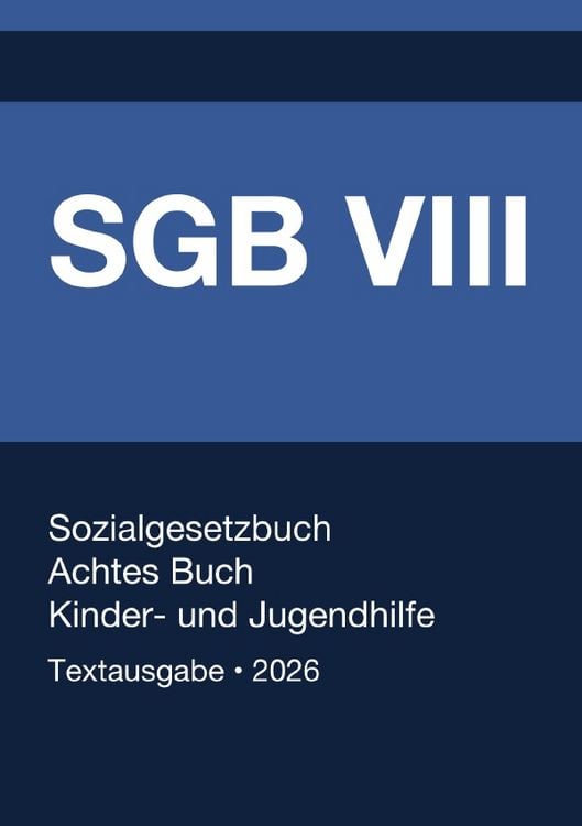 Produktbild: SGB VIII - Sozialgesetzbuch (SGB) - Achtes Buch (VIII) - Kinder- und Jugendhilfe - (Deutschland) 2026