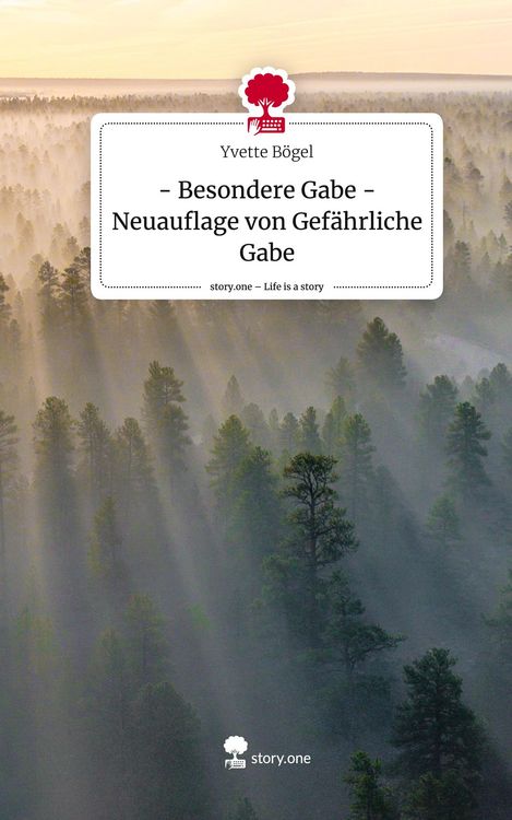 Produktbild: - Besondere Gabe -Neuauflage von Gef&auml;hrliche Gabe. Life is a Story - story.one