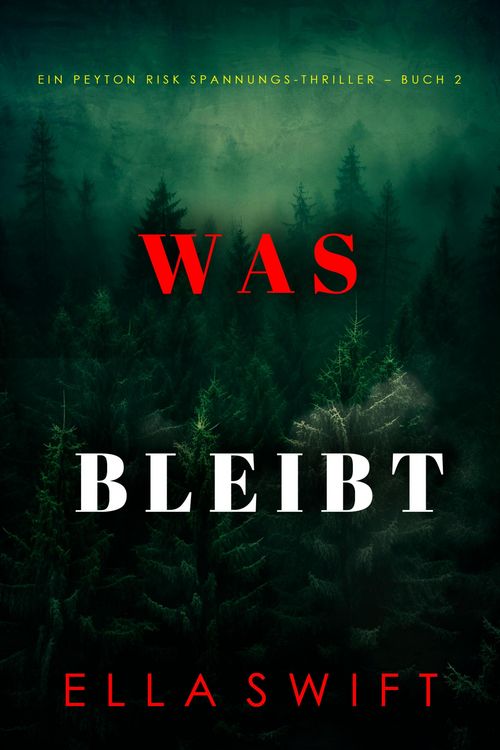 Produktbild: Was bleibt (Ein Peyton Risk Spannungs-Thriller - Buch 2)