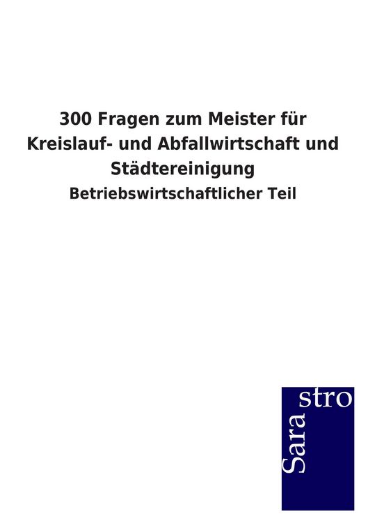 Produktbild: 300 Fragen zum Meister f&uuml;r Kreislauf- und Abfallwirtschaft und St&auml;dtereinigung