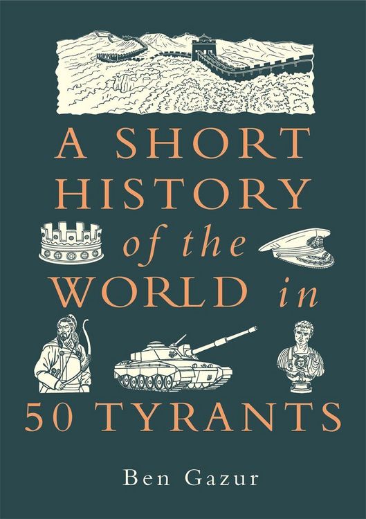 Produktbild: A Short History of the World in 50 Tyrants