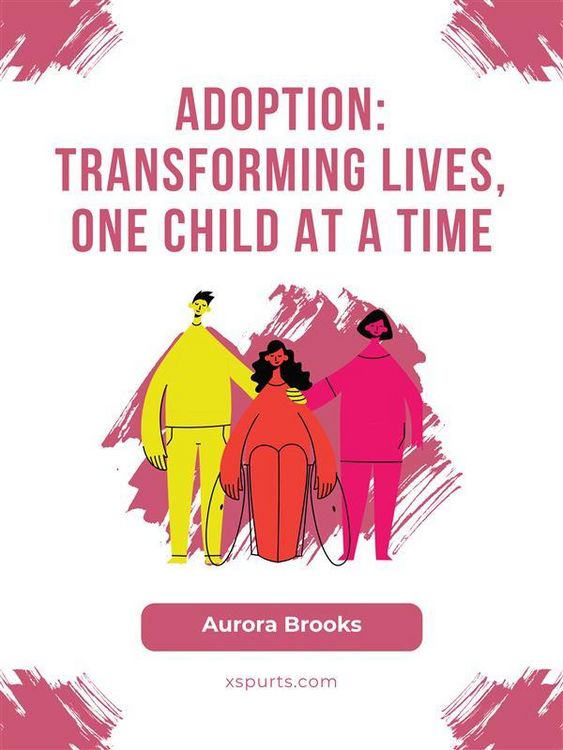 Produktbild: Adoption- Transforming Lives, One Child at a Time