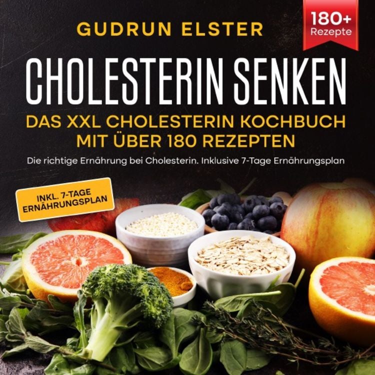 Produktbild: Cholesterin senken &ndash; Das XXL Cholesterin Kochbuch mit &uuml;ber 180 Rezepten