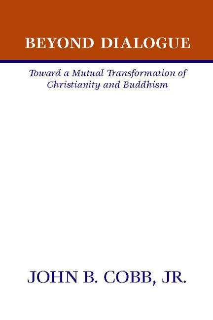 Produktbild: Beyond Dialogue: Toward a Mutual Transformation of Christianity and Buddhism