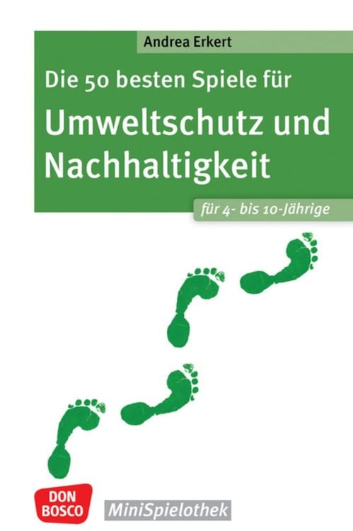 Bild vom Artikel Die 50 besten Spiele für Umweltschutz und Nachhaltigkeit. Für 4- bis 10-Jährige vom Autor Andrea Erkert