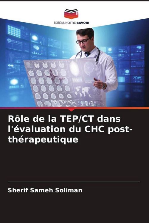 Produktbild: R&ocirc;le de la TEP/CT dans l'&eacute;valuation du CHC post-th&eacute;rapeutique