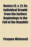 Produktbild: Venice (3, V. 2); Its Individual Growth from the Earliest Beginnings to the Fall of the Republic