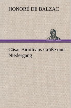 Produktbild: C&auml;sar Birotteaus Gr&ouml;&szlig;e und Niedergang