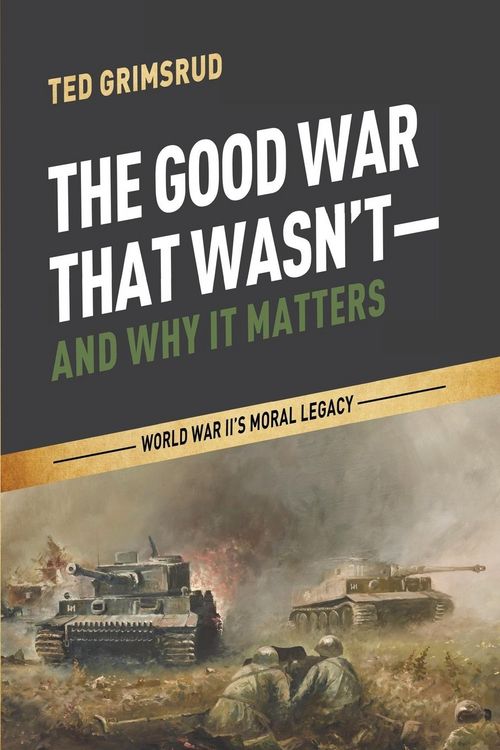 Produktbild: The Good War That Wasn't-and Why It Matters