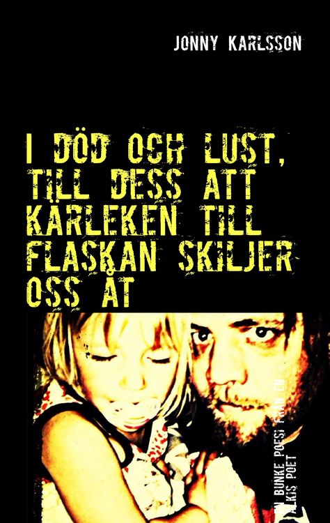 Produktbild: I d&ouml;d och lust, till dess att k&auml;rleken till flaskan skiljer oss &aring;t
