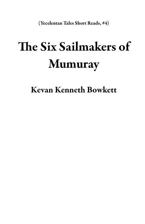 Produktbild: The Six Sailmakers of Mumuray (Yecelentan Tales Short Reads, #4)