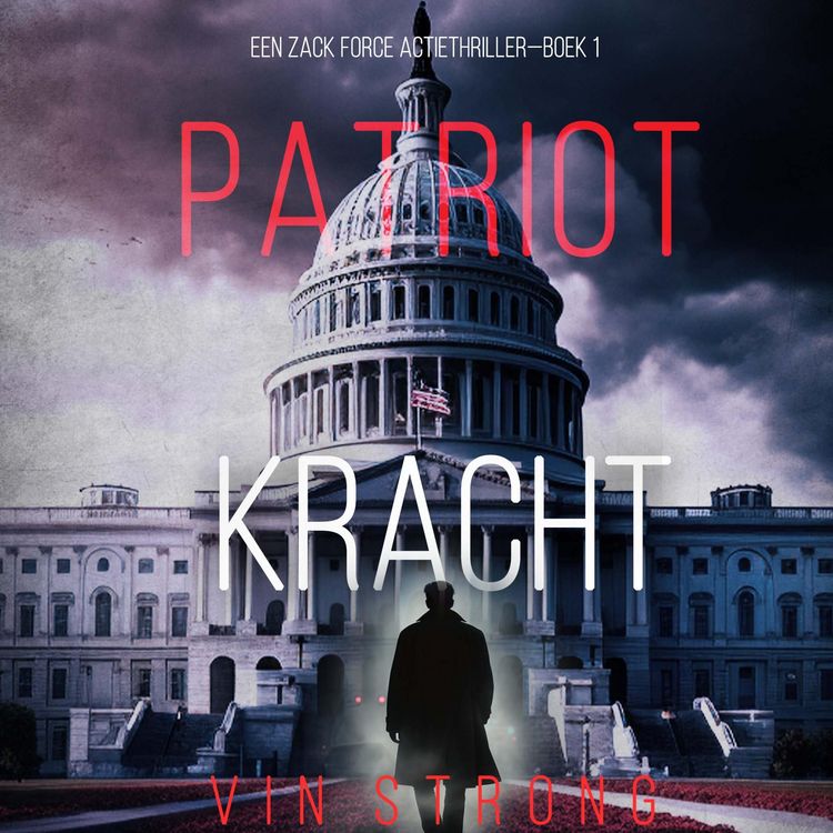 Produktbild: Patriot: Kracht (Een Zack Force Actiethriller&mdash;Boek 1)