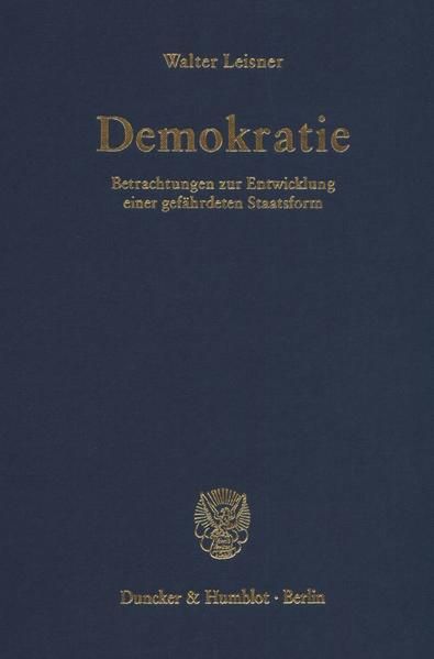 Produktbild: Demokratie. Betrachtungen zur Entwicklung einer gef&auml;hrdeten Staatsform. (Der Band enth&auml;lt die folgenden vier, bereits ver&ouml;ffentlichten B&uuml;cher: Demokratie. Selbstzerst&ouml;rung einer Staatsform? (1979);