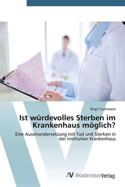 Produktbild: Ist w&uuml;rdevolles Sterben im Krankenhaus m&ouml;glich?