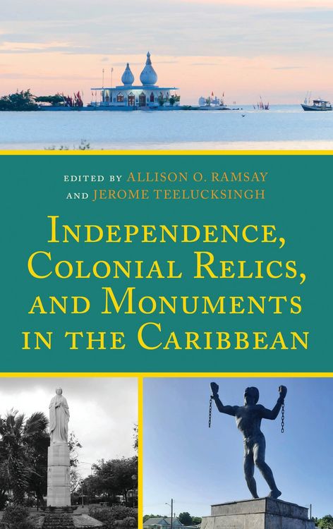 Produktbild: Independence, Colonial Relics, and Monuments in the Caribbean