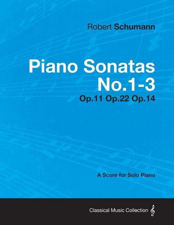Produktbild: Piano Sonatas No.1-3 - A Score for Solo Piano Op.11 Op.22 Op.14