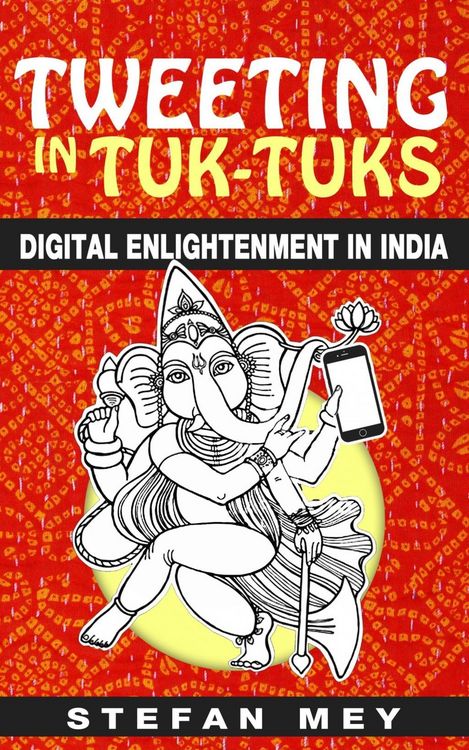 Produktbild: Tweeting in Tuk-Tuks: Digital Enlightenment in India