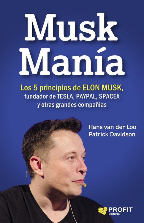 Produktbild: Musk man&iacute;a : los 5 principios de Elon Musk, fundador de Tesla, PayPal, SpaceX y otras grandes compa&ntilde;&iacute;as