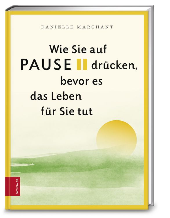 Produktbild: Wie Sie auf Pause dr&uuml;cken, bevor es das Leben f&uuml;r Sie tut