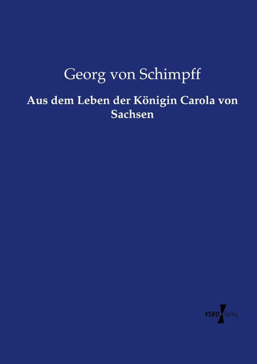 Produktbild: Aus dem Leben der K&ouml;nigin Carola von Sachsen