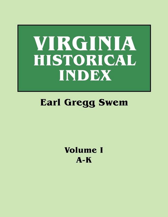 Produktbild: Virginia Historical Index. in Two Volumes. by E. G. Swem, Librarian of the College of William and Mary. Volume One