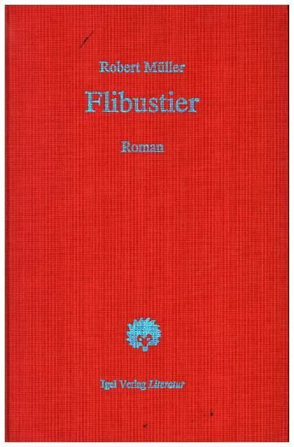 Produktbild: Robert M&uuml;ller Werkausgabe / Flibustier. Ein Kulturbild