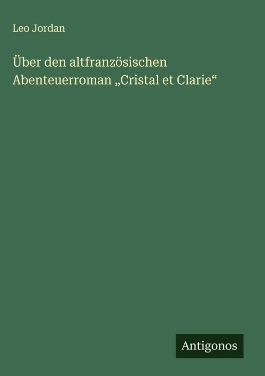 Produktbild: &Uuml;ber den altfranz&ouml;sischen Abenteuerroman "Cristal et Clarie"