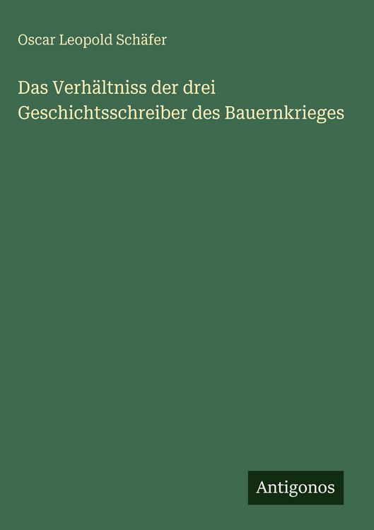 Produktbild: Das Verh&auml;ltniss der drei Geschichtsschreiber des Bauernkrieges