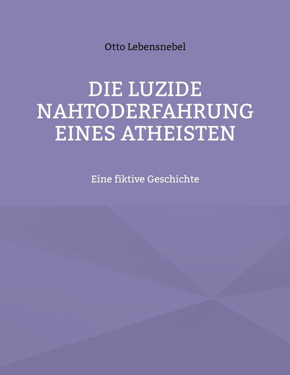 Produktbild: Die luzide Nahtoderfahrung eines Atheisten