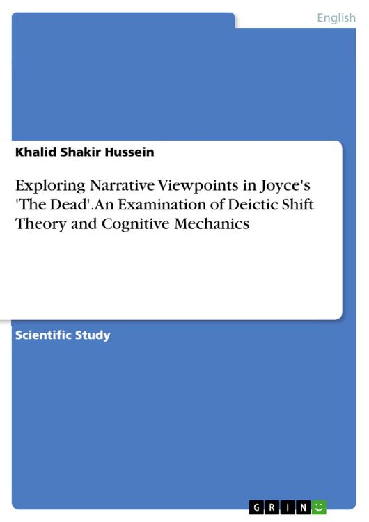 Produktbild: Exploring Narrative Viewpoints in Joyce's 'The Dead'. An Examination of Deictic Shift Theory and Cognitive Mechanics