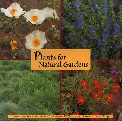 Produktbild: Plants for Natural Gardens: Southwestern Native & Adaptive Trees, Shrubs, Wildflowers & Grasses: Southwestern Native & Adaptive Trees, Shrubs, Wildflo